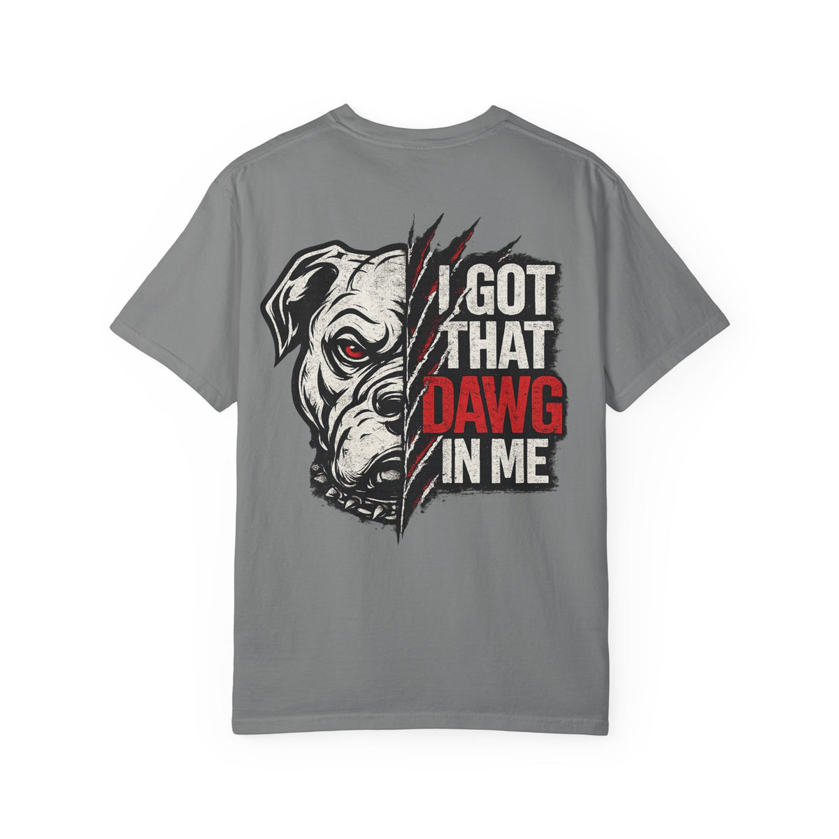Dawg Life T-Shirt — "I Got That Dawg in Me" Graphic Tee