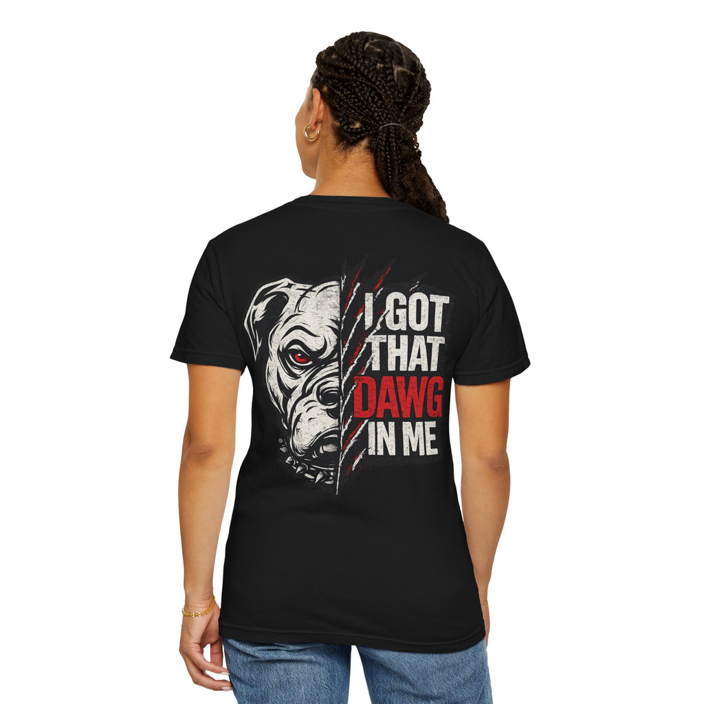 Dawg Life T-Shirt — "I Got That Dawg in Me" Graphic Tee