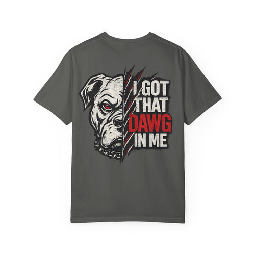 Dawg Life T-Shirt — "I Got That Dawg in Me" Graphic Tee
