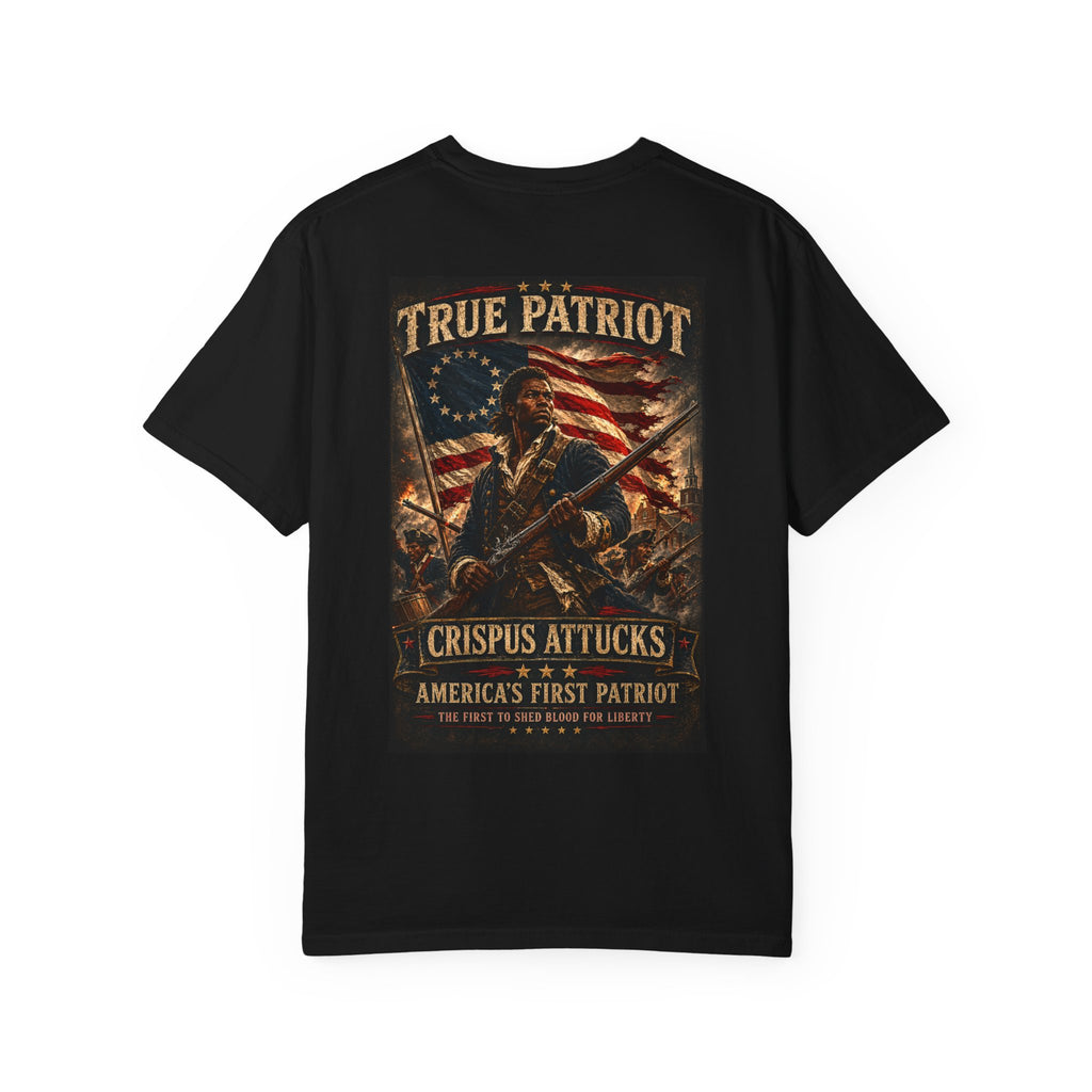 True Patriot Crispus Attucks T-Shirt — American Revolutionary Hero Graphic Tee