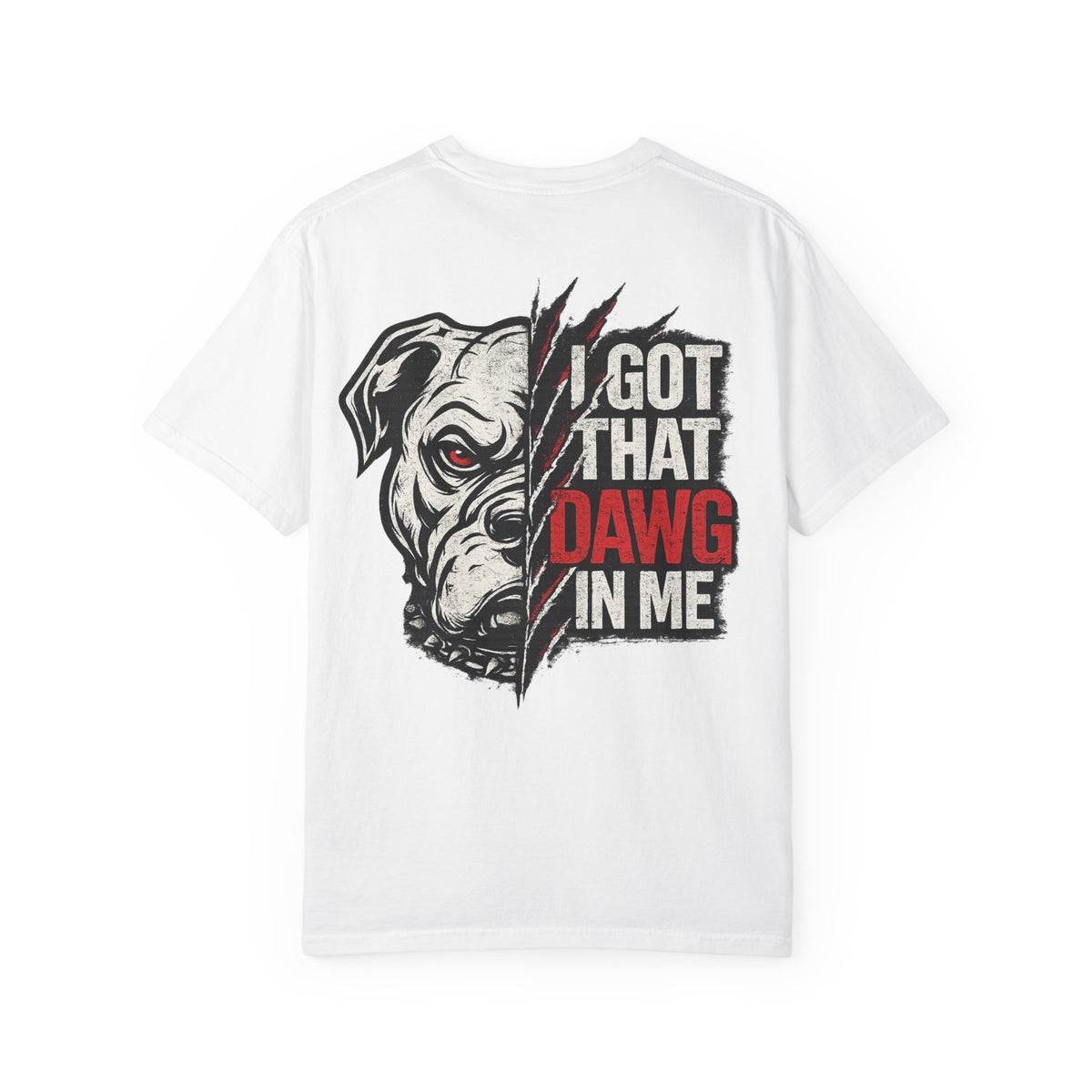 Dawg Life T-Shirt — "I Got That Dawg in Me" Graphic Tee